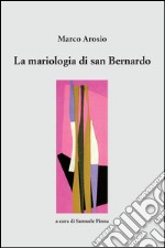 La mariologia di san Bernardo libro