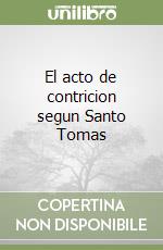 El acto de contricion segun Santo Tomas libro