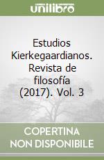 Estudios Kierkegaardianos. Revista de filosofía (2017). Vol. 3 libro