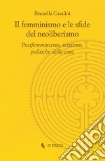 Il femminismo e le sfide del neoliberismo. Postfemminismo, sessismo, politiche della cura