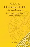 Il femminismo e le sfide del neoliberismo. Postfemminismo, sessismo, politiche della cura libro di Casalini Brunella