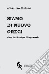 Siamo di nuovo greci. Dopo Colli e dopo Wittgenstein libro