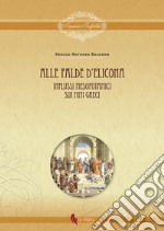 Alle falde d'Elicona. Influssi mesopotamici sui miti greci libro