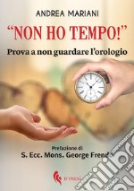 «Non ho tempo!». Prova a non guardare l'orologio libro