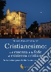 Cristianesimo: dall'essenza della fede all'esistenza cristiana. Introduzione generale alla cosmovisione cristiana libro di Bravo Pereira Marcelo