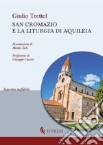 San Cromazio e la liturgia di Aquileia