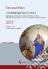 Un progetto di vita. Regolamento per l'Oratorio maschile di S. Francesco di Sales in Torino nella regione Valdocco (1877) libro