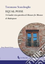 Equal Poise. Un'analisi etica giuridica di Measure for measure di Shakespeare libro