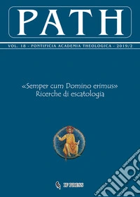 Path (2019). Vol. 18/2: «Semper cum Domino erimus». Ricerche di escatologia libro