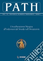 Path (2020). Vol. 19: L' inculturazione liturgica all'indomani del Sinodo sull'Amazzonia libro