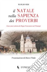 Il Natale nella sapienza dei proverbi. Con una Lettera di papa Francesco sul Presepe libro