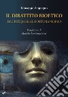 Il dibattito bioetico da Fritz Jahr al postumanesimo libro di Zeppegno Giuseppe