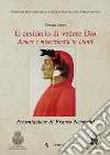 Il desiderio di vedere Dio. Amore e misericordia in Dante libro