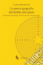 La nuova geografia del diritto alla salute. Innovazione tecnologica, relazioni spaziali e forme di sapere