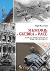 Memorie di guerra e di pace. Ricordi di un ex oratoriano di san Giovanni Bosco libro di Palombini Sergio