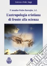 L'antropologia cristiana di fronte alla scienza