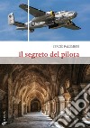 Il segreto del pilota libro di Palombini Sergio