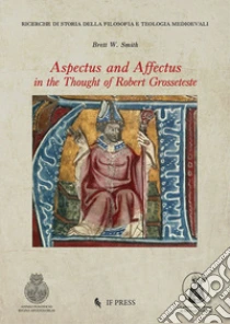 Aspectus and Affectus in the thought of Robert Grosseteste