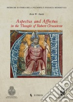 Aspectus and Affectus in the thought of Robert Grosseteste libro