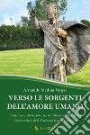 Verso le sorgenti dell'amore umano. La relazione di dono reciproco, chiave ermeneutica della antropologia adeguata di s. Giovanni Paolo libro