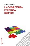 La competenza religiosa nell'IRC libro