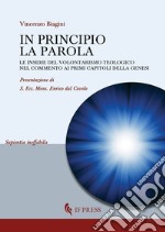 In principio la Parola. Le insidie del volontarismo teologico nel commento ai primi capitoli della Genesi libro