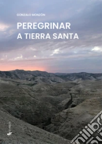 Peregrinar a Tierra Santa