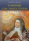 Caminar con Santa Teresa. Comentarios a textos escogidos de sus escritos libro di Barrajón Pedro