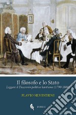 Il filosofo e lo Stato. Leggere il Decennio politico kantiano (1790-1800)