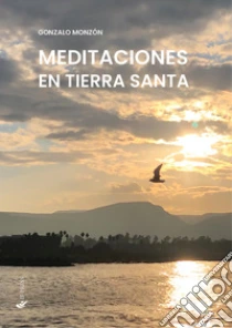 Meditaciones en Tierra Santa