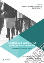 Il Vangelo e la politica. Valori, modelli, esperienze. Giornate di studi 2022 libro