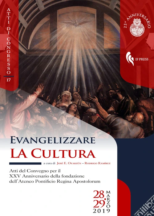 Evangelizzare la cultura. Atti del convegno per il XXV Anniversario della fondazione dell'Ateneo Pontificio Regina Apostolorum