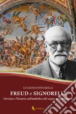 Freud e Signorelli. Orvieto e l'Etruria nell'ombelico del sogno psicoanalitico libro