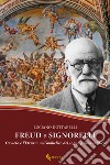 Freud e Signorelli. Orvieto e l'Etruria nell'ombelico del sogno psicoanalitico libro