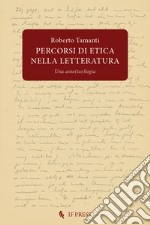 Percorsi di etica nella letteratura. Una anto(teo)logia