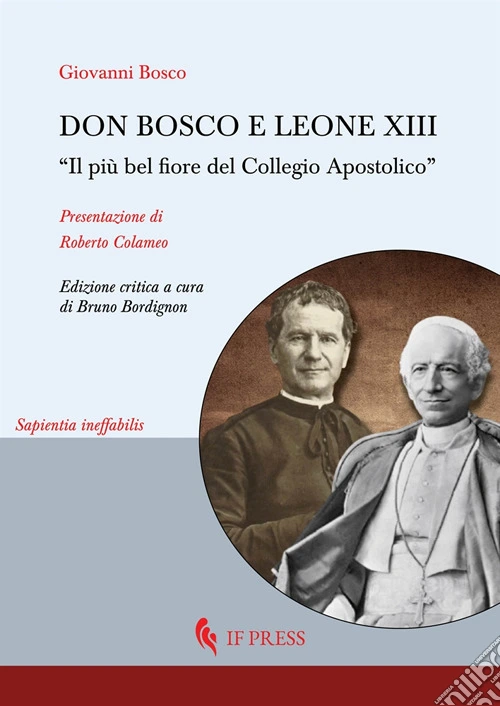 Don Bosco e Leone XIII. �Il pi� bel fiore del Collegio Apostolico�