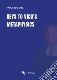 Keys to Vico's Metaphysics libro