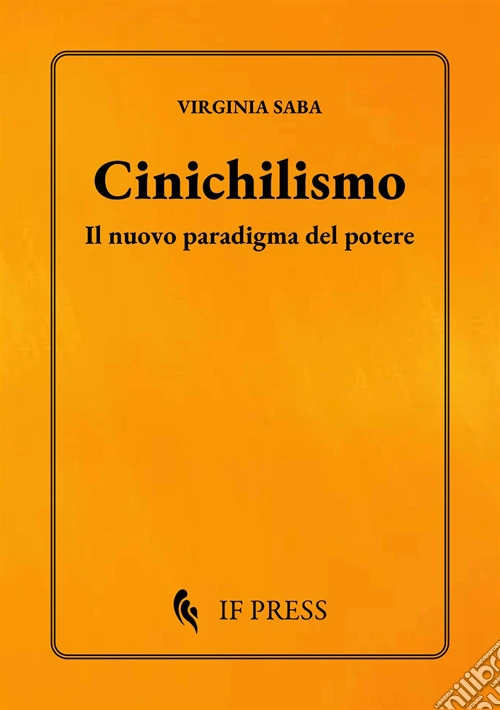 Cinichilismo. Il nuovo paradigma del potere