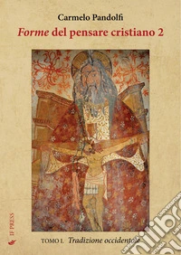 Forme del pensare cristiano. Vol. 2/1: Tradizione occidentale libro