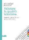 Valutare la qualità televisiva. Metodi e strumenti socio-semiotici perle giurie del Prix Italia libro