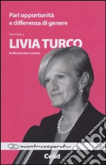 Pari opportunità e differenze di genere. Intervista a Livia Turco di Alessandra Luciano libro