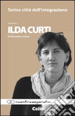 Torino città dell'integrazione. Intervista a Ilda Curti di Alessandra Luciano libro