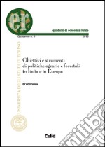 Obiettivi e strumenti di politiche agrarie e forestali in Italia e in Europa libro