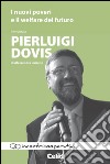 I nuovi poveri e il welfare del futuro. Intervista a Pierluigi Dovis di Alessandra Luciano libro