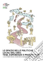 Lo spazio delle politiche locali del cibo: temi, esperienze e prospettive libro