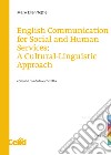 English communication for social and human services: a cultural-linguistic approach libro