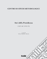 Centro di studi metodologici. Atti della presidenza (1947-48/1978-79) libro