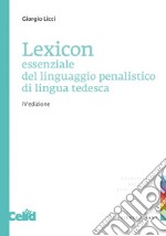 Lexicon essenziale del linguaggio penalistico di lingua tedesca libro