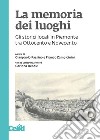 La memoria dei luoghi. Gli storici locali in Piemonte tra Ottocento e Novecento libro