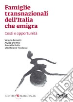 Famiglie transnazionali dell'Italia che emigra. Costi e opportunità libro